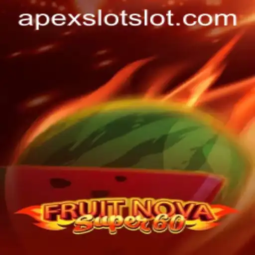 Explore the Exciting World of FruitNovaSuper60: A Slot Game by Apexslot